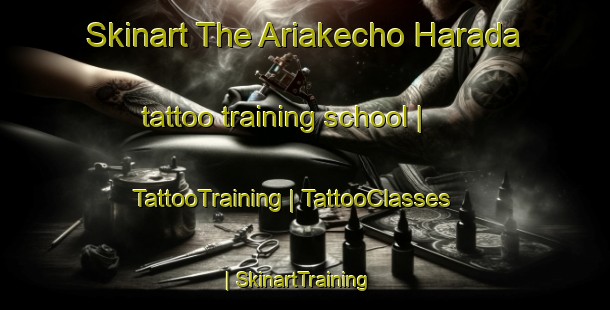 Skinart The Ariakecho Harada tattoo training school | TattooTraining | TattooClasses | SkinartTraining-Japan